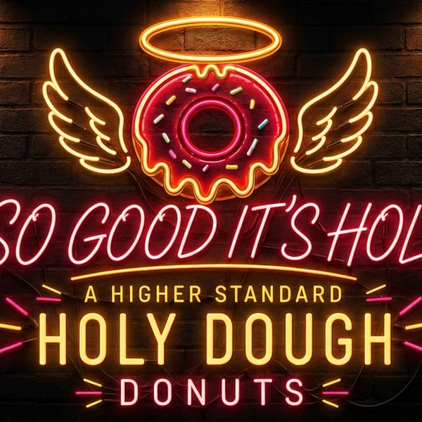 Neon sign featuring a winged sprinkled donut and halo above the words “So Good It’s Holy,” “A Higher Standard,” and “Holy Dough Donuts.”
